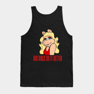miss piggy big girls do it better, body positivity female empowerment, fitness journey thick girls thick thighs save lives, positive quote, funny miss piggy Tank Top