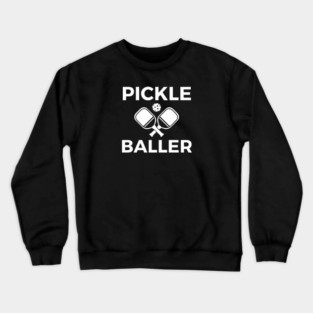 Pickle Baller Funny Pickle Ball Gift Crewneck Sweatshirt