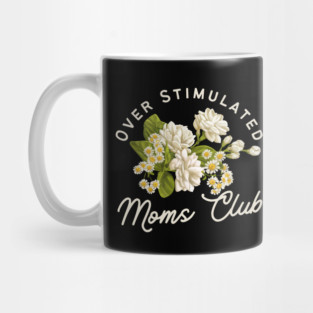 Overstimulated Mom's Club Daisies White Floral Mug