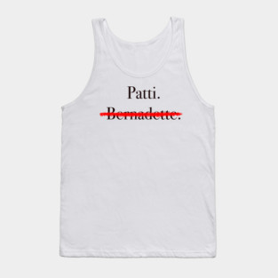Bernadette or Patti Tank Top
