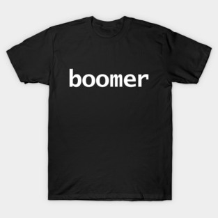 Boomer Minimal Typography T-Shirt