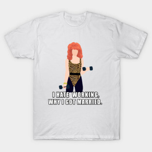 peggy bundy T-Shirt