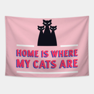 Cat Design- Home is where my cats are Tapestry