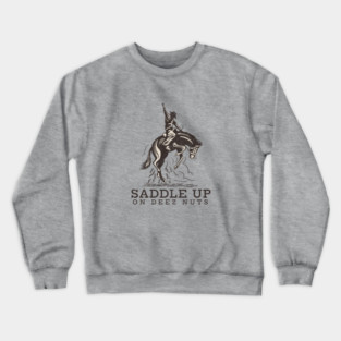 Saddle up on Deez Nuts - vintage Crewneck Sweatshirt