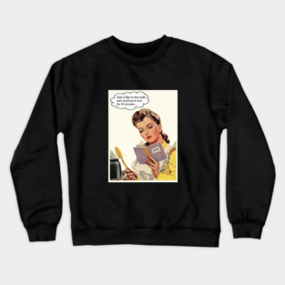 Vintage cookin' in the kitchen; cooking; baking; vintage; retro; housewife; funny; joke; humor; greeting card; cook; bake; Crewneck Sweatshirt