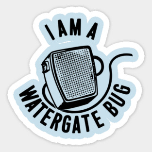 US Political History - Anti-Nixon I Am A Watergate Bug Political Campaign Button Anti-Republican Presidential Scandal Sticker