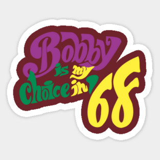 Bobby Kennedy Retro Campaign Button For RFK - Robert F Kennedy - Bobby Is My Choice In '68 Political Campaign Button Political Sixties Sticker