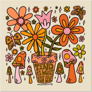 Tend to What You Want to Grow Posters and Art