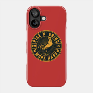 Rise N' Grind Work Hard Phone Case