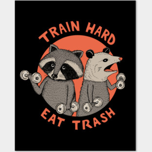 Train hard eat trash Posters and Art