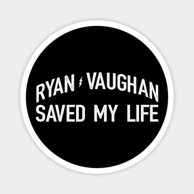 Ryan V Saved Me Magnet by rt-shirts