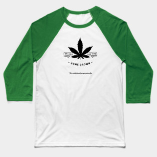 homegrown (medicinal) Baseball T-Shirt