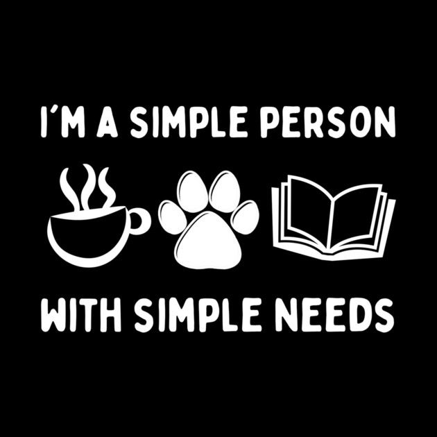 My Needs Are Simple Dog Coffee Books by The WYLD Tribe