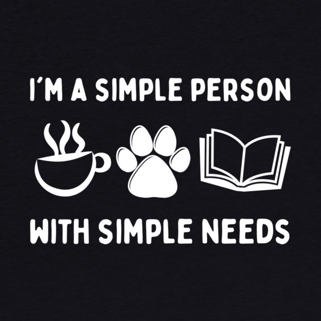 My Needs Are Simple Dog Coffee Books by The WYLD Tribe