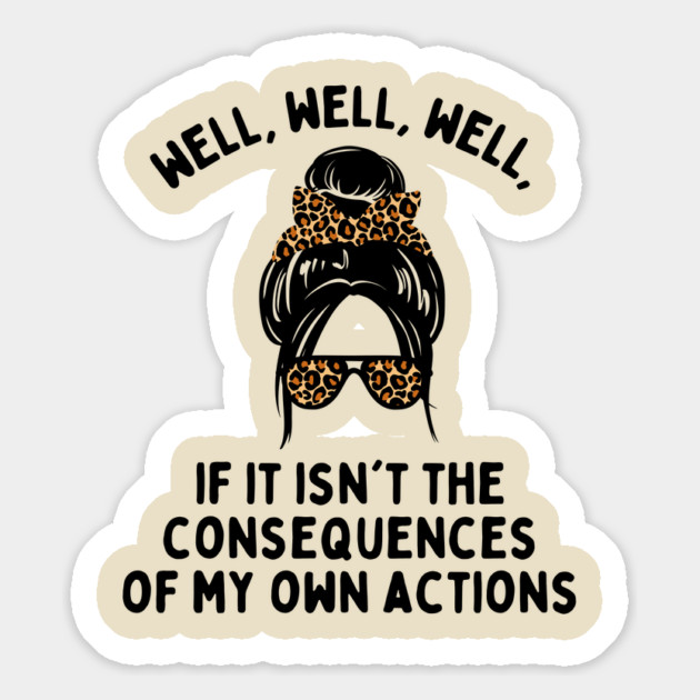 If it isn't the consequences of my own actions Magnet by The WYLD Tribe
