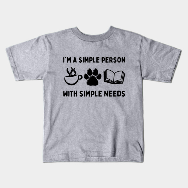 Simple Person Simple Needs Coffee Dog Book Kids T-Shirt by The WYLD Tribe
