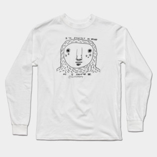 Exactly as weird Long Sleeve T-Shirt