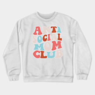 Anti Social Mom Club Crewneck Sweatshirt