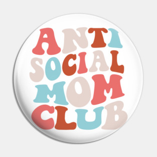 Anti Social Mom Club Pin