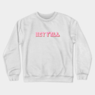 Hey Y'all Crewneck Sweatshirt
