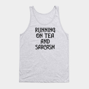 Running on Tea and Sarcasm Cheeky Witch® Tank Top