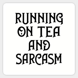Running on Tea and Sarcasm Cheeky Witch® Sticker