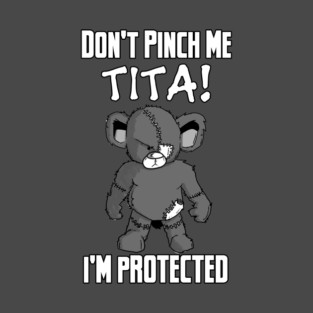 Don't Pinch me Tita! T-Shirt