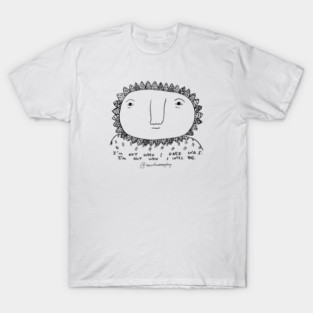 Not who I once was T-Shirt