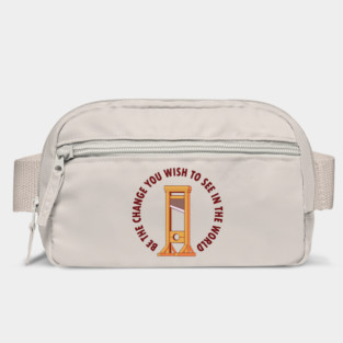 "Be the Change You Wish to See in the World" Guillotine Bag
