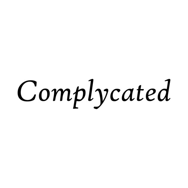 Complycated by SpellingShirts