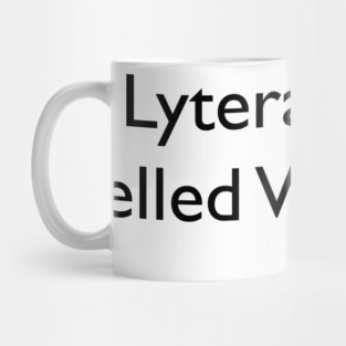 Lyterally Spelled Wrong Mug