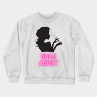 Nails Addict - Cute Design For Nail Tech Artists and Nail Art Lovers Crewneck Sweatshirt