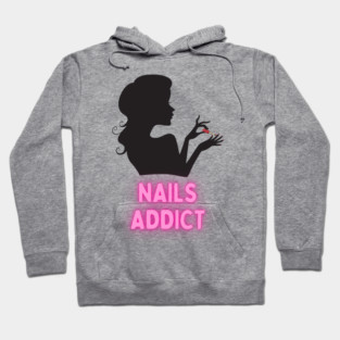 Nails Addict - Cute Design For Nail Tech Artists and Nail Art Lovers Hoodie