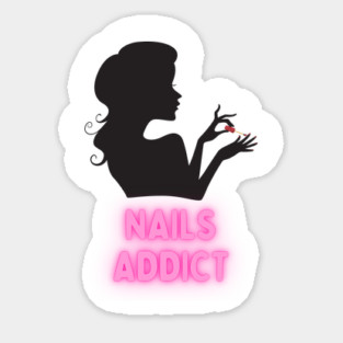 Nails Addict - Cute Design For Nail Tech Artists and Nail Art Lovers Sticker