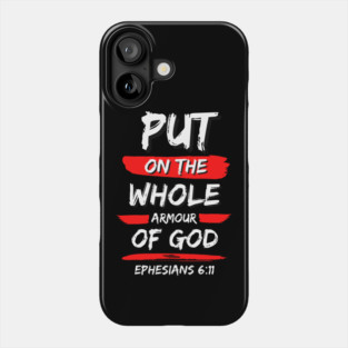 Put On The Whole Armour Of God | Christian Typography Phone Case
