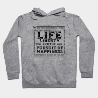 Life, Liberty and the Pursuit of Happiness Hoodie