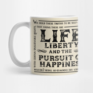 Life, Liberty and the Pursuit of Happiness Mug