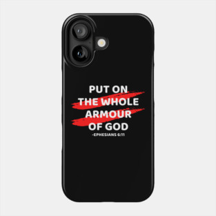 Put On The Whole Armour Of God | Christian Typography Phone Case