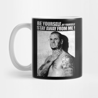 Be Yourself By Yourself Stay Away From Me Mug