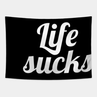 Life sucks Tapestry