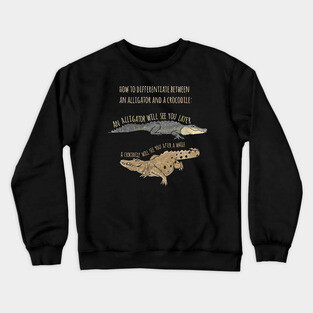 Funny Alligator and Crocodile T-Shirt Crewneck Sweatshirt