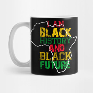 I am black history and black future Mug