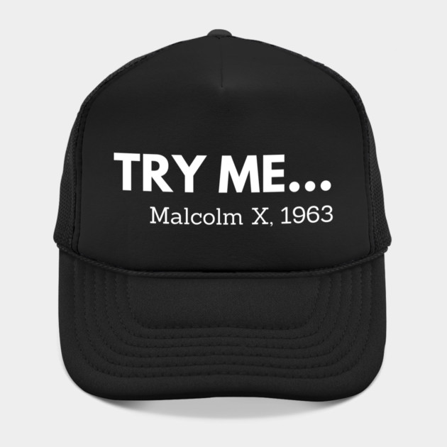 Try me,  Malcolm X, black history by UrbanLifeApparel