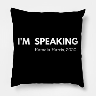 I'm Speaking, Kamala, Harris, black history Pillow