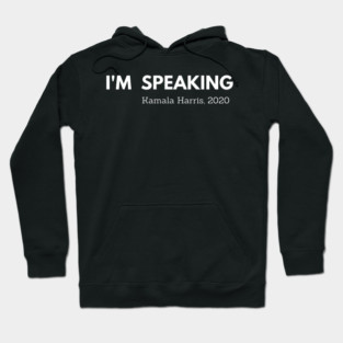 I'm Speaking, Kamala, Harris, black history Hoodie