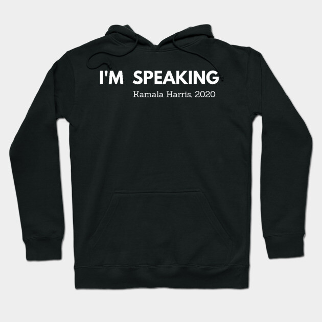 I'm Speaking, Kamala, Harris, black history Hoodie by UrbanLifeApparel