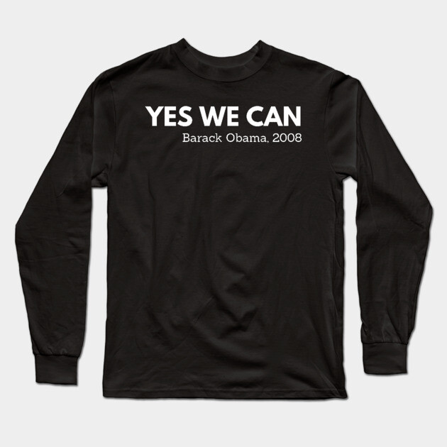 Yes we can,  Barack Obama,  Black History Long Sleeve T-Shirt by UrbanLifeApparel