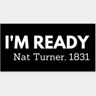 I'm ready,  Nat Turner,  black history Posters and Art