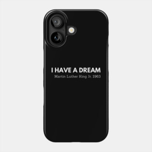 I have a dream,  Mlk, black history Phone Case