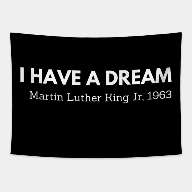 I have a dream,  Mlk, black history Tapestry by UrbanLifeApparel